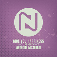 Anthony Maserati - Gice You Happiness (House Groove)