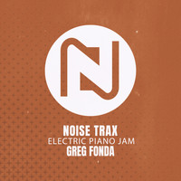 Greg Fonda - Noise Trax (Electric Piano Jam)