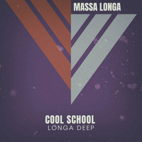 Massa Longa - Cool School (Longa Deep)