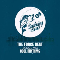 Cool Rhythms - The Force Beat (2Cool Mix)
