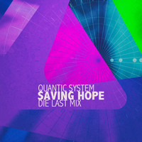 Quantic System - Saving Hope (Die Last Mix)
