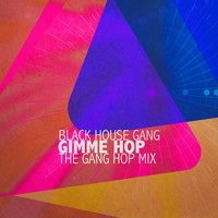 Black House Gang - Gimme Hop (The Gang Hop Mix)