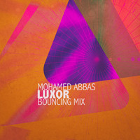 Mohamed Abbas - Luxor (Bouncing Mix)