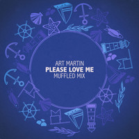 Art Martin - Please Love Me (Muffled Mix)