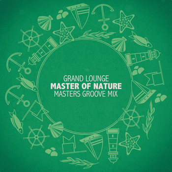 Grand Lounge - Master of Nature (Masters Groove Mix)