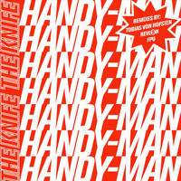 The Knife - Handy-Man (Remixes)