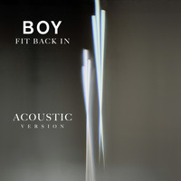Boy - Fit Back In (Acoustic)