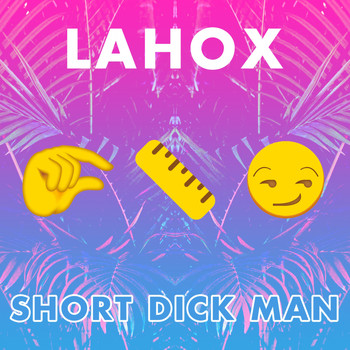 Lahox - Short Dick Man (Explicit)
