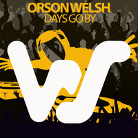 Orson Welsh - Days Go By