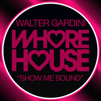 Walter Gardini - Show Me Sound