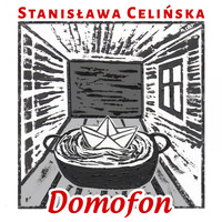 Stanisława Celińska - Domofon, czyli śpiewniczek domowy Stanisławy C.