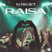 Fly Project - Raisa (Christian Eberhard Remix)