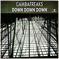 Gambafreaks - Down Down Down (Explicit)
