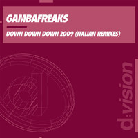 Gambafreaks - Down Down Down 2009 (Italian Remixes [Explicit])