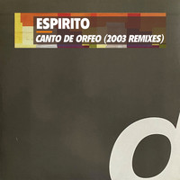Espirito - Canto De Orfeo (2003 Remixes)