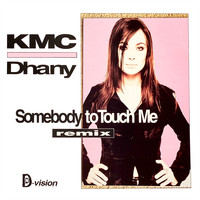 KMC - Somebody to Touch Me (Remix)