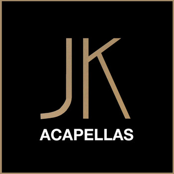 JK - Acapellas