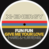 Fun Fun - Give Me Your Love (Harris & Hurr Remix)