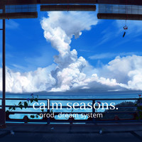 Dream System - calm seasons.