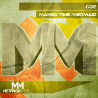 Coe - Mango Time / Mermaid