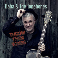Baba & The Tonebones - Throw Them Bones