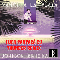 Johnson Righeira - Vamos a la Playa (Luca Santacà DJ Thunder Remix)