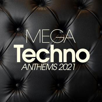 Various Artists - Mega Techno Anthems 2021