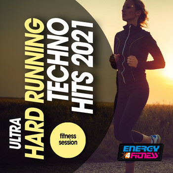 Various Artists - Ultra Hard Running Techno Hits 2021 Fitness Session