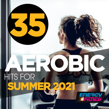 Various Artists - 35 Aerobic Hits for Summer 2021 135 Bpm / 32 Count