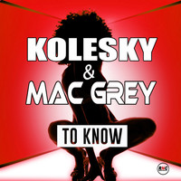 Kolesky, Mac Grey - To Know