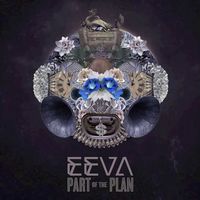 Eeva - Part of the Plan (Explicit)