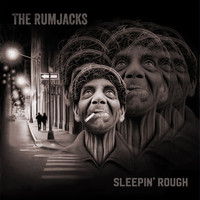 The Rumjacks - Sleepin' Rough (Explicit)