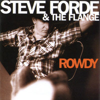 Steve Forde and The Flange & Steve Forde - Rowdy