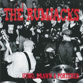 The Rumjacks - Hung, Drawn & Portered
