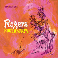 Tim Rogers - Rogers Sings Rogerstein