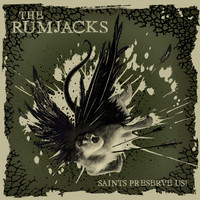 The Rumjacks - Saints Preserve Us (Explicit)