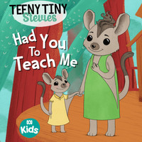 Teeny Tiny Stevies - Had You to Teach Me