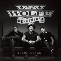 The Wolfe Brothers - Country Heart