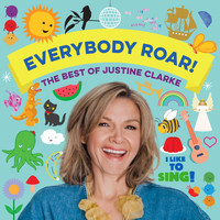 Justine Clarke - Everybody Roar! The Best of Justine Clarke