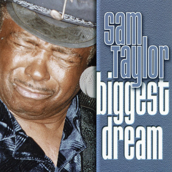 Sam Taylor - Biggest Dream