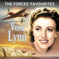 Vera Lynn - The Forces' Favourites: Vera Lynn