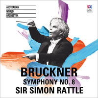 Australian World Orchestra & Sir Simon Rattle - Bruckner Symphony No. 8