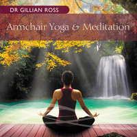 Dr. Gillian Ross - Armchair Yoga & Meditation