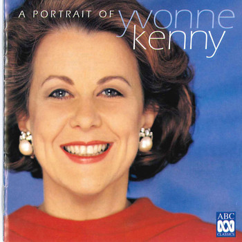 Yvonne Kenny - A Portrait of Yvonne Kenny