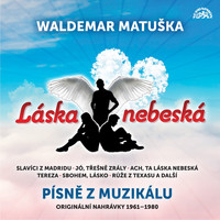 Waldemar Matuška - Láska nebeská / Písně z muzikálu / Originální nahrávky 1961-1980