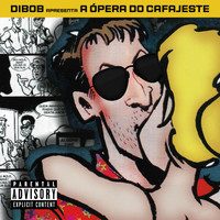 Dibob - A Ópera do Cafajeste (Explicit)
