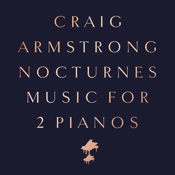 Craig Armstrong - Nocturnes: Music for 2 Pianos
