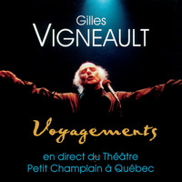 Gilles Vigneault - Voyagements (En direct du Théâtre Petit Champlain à Québec)