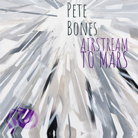 Pete Bones - Airstream to Mars