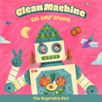 The Vegetable Plot - Clean Machine (Eat Your Greens)